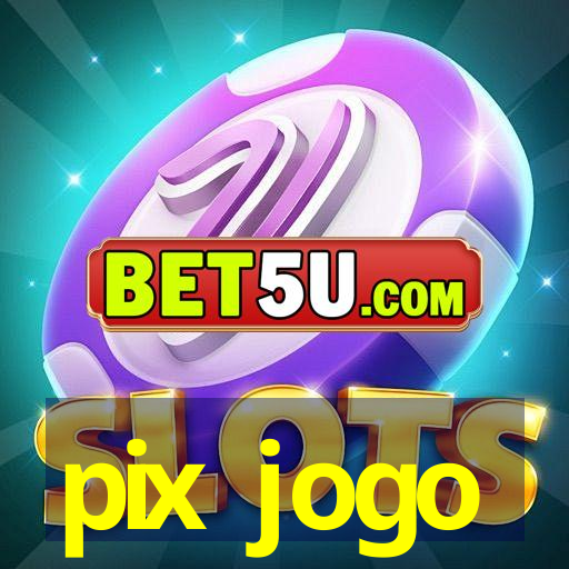 pix jogo